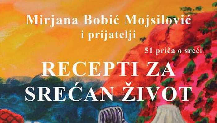 Recepti za srećan život - Mirjana Bobić Mojsilović i priča prijatelja Roditi se srećan